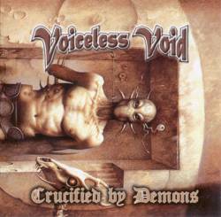Voiceless Void : Crucified by Demons